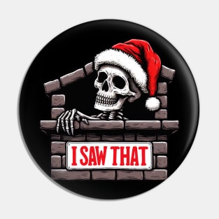 I SAW THAT meme Skeleton Xmas Pin