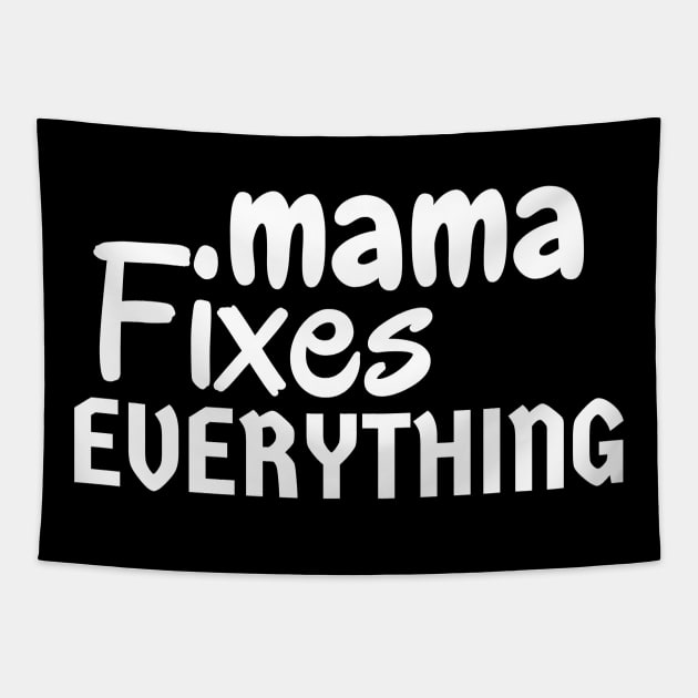 Mama Fixes Everything Tapestry by Traditional-pct