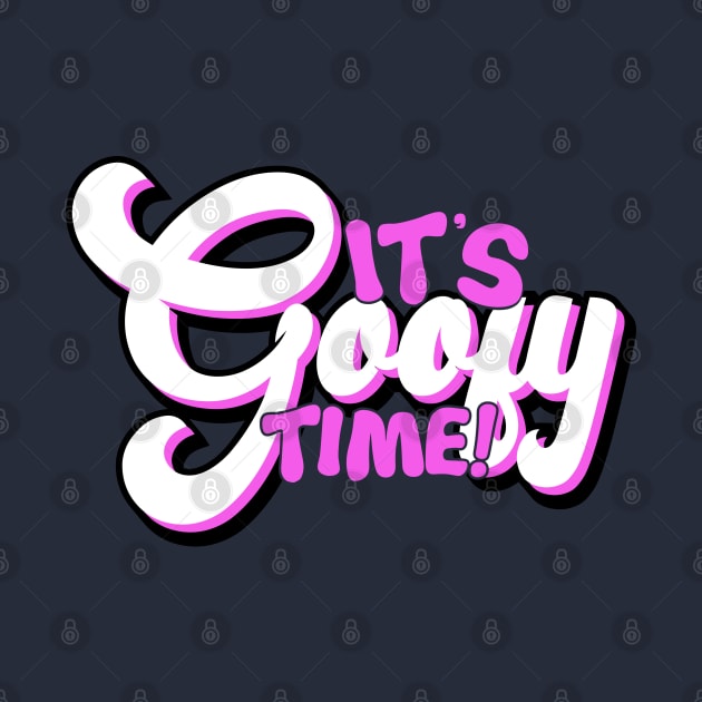 It's Goofy Time by djwalesfood