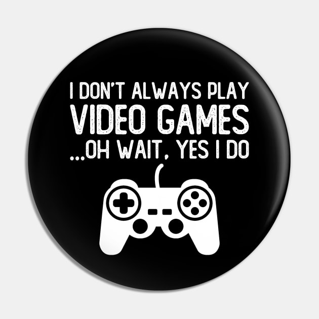 Funny Gamer Gift, Play Video Games Pin by DragonTees