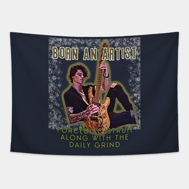 Born an artist, forced to strum along with the daily grind Tapestry by PersianFMts