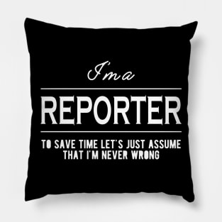 Reporter - Let's assume that I'm never wrong Pillow