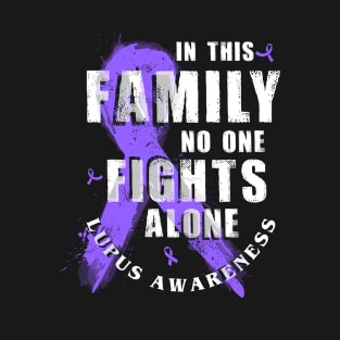 In This Family No One Fights Alone Lupus Awareness T-Shirt