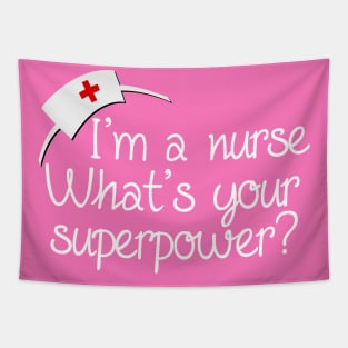 I'm a Nurse, What's Your Superpower Tapestry