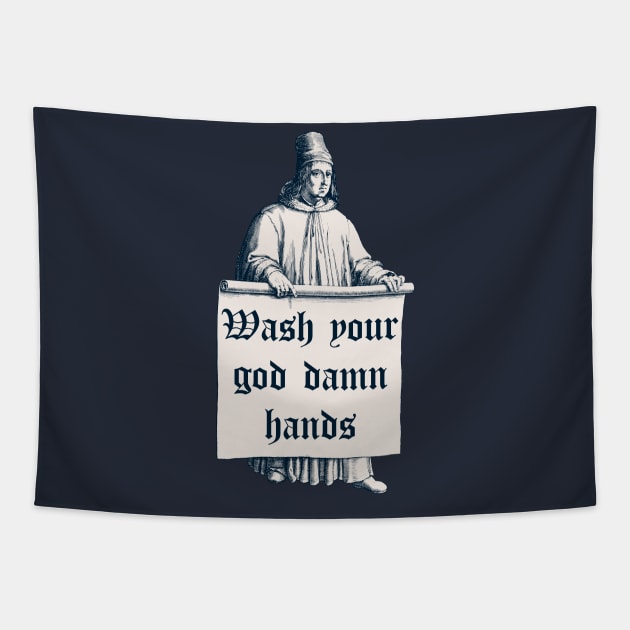 Wash Your God Damn Hands Tapestry by n23tees