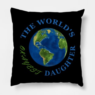 The World's Okayest Daughter Pillow