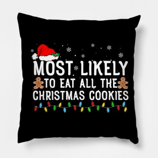 Most Likely To Eat All the Cookies Funny Christmas Pillow