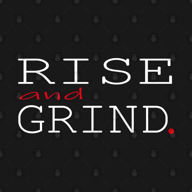 rise and grind by nichnavigator