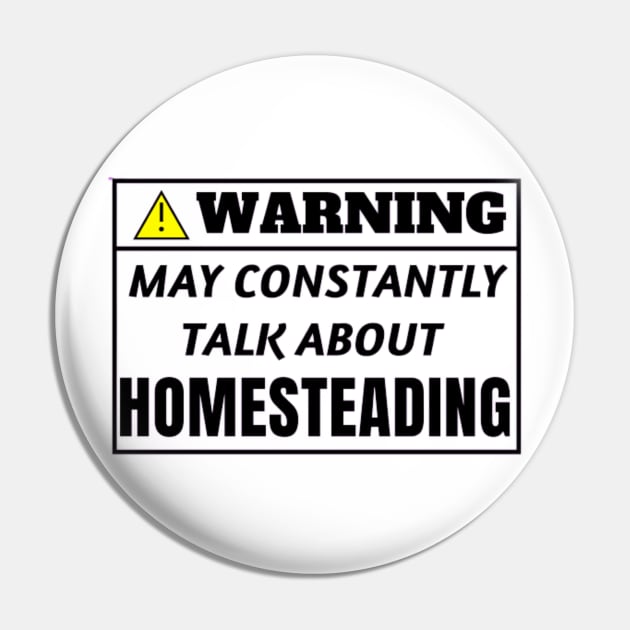 Warning, may constantly talk about Homesteading Pin by TouchofAlaska