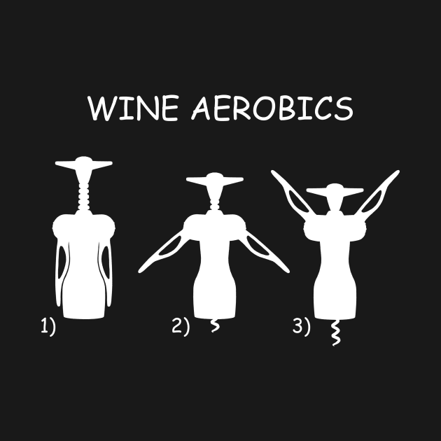 Wine Aerobics Dark by Printadorable