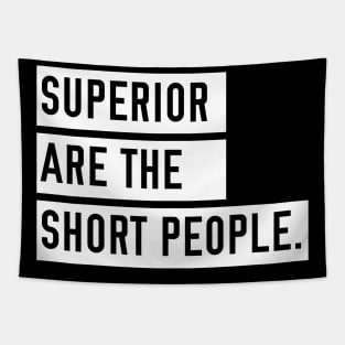 Superior are the Short People Tapestry