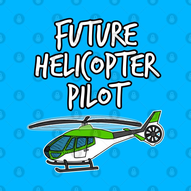 Future Helicopter Pilot Doodle (Green) by doodlerob