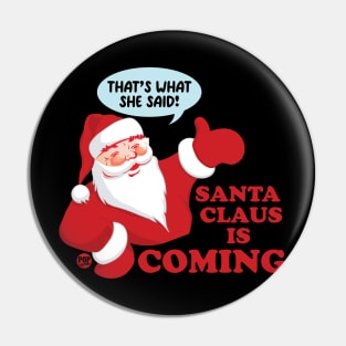 SANTA COMING Pin