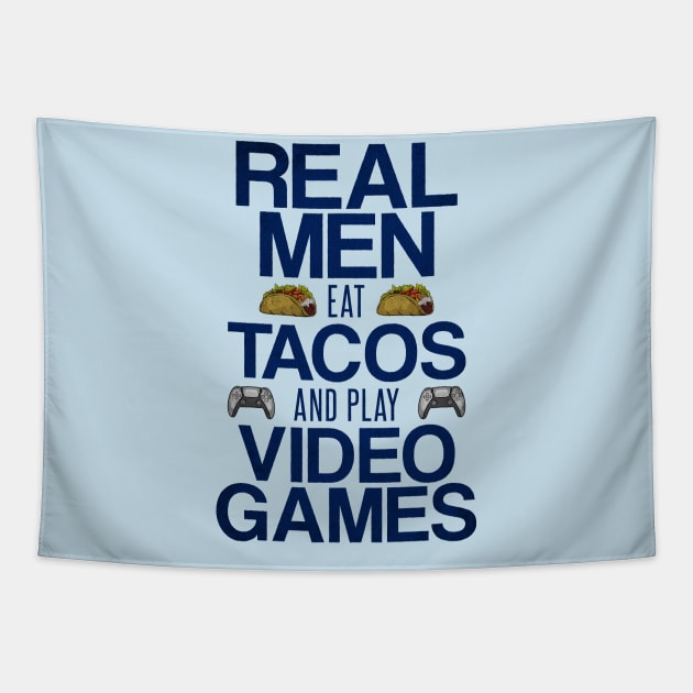 Real Men Eat Tacos and Play Video Games Funny Gaming Quote Tapestry by Arteestic