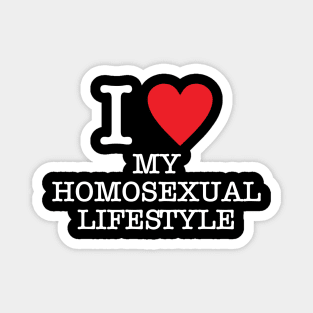 I Love My Homosexual Lifestyle Magnet