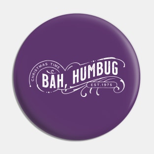 Bah Humbug! to Christmas Season Pin