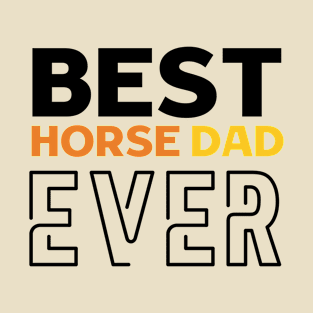 Best Horse Dad Ever T-Shirt