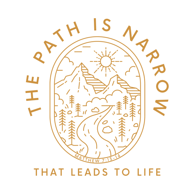 The Path Is Narrow That Leads To Life Matthew 17:13-14 Bible Verse by Heavenly Heritage