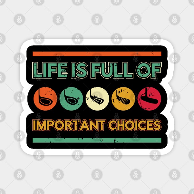 Life is Full of Important Choices Funny Golf Retro Magnet by aneisha