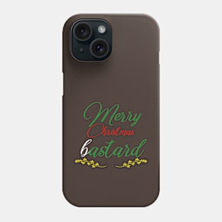 Merry Christmas bastard Phone Case