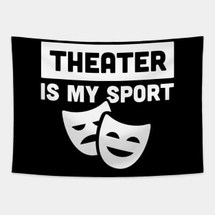 Theater Is My Sport | Drama & Broadway Tapestry