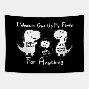 'I Wouldn't Give Up My Family' Awesome Family Love Gift Tapestry