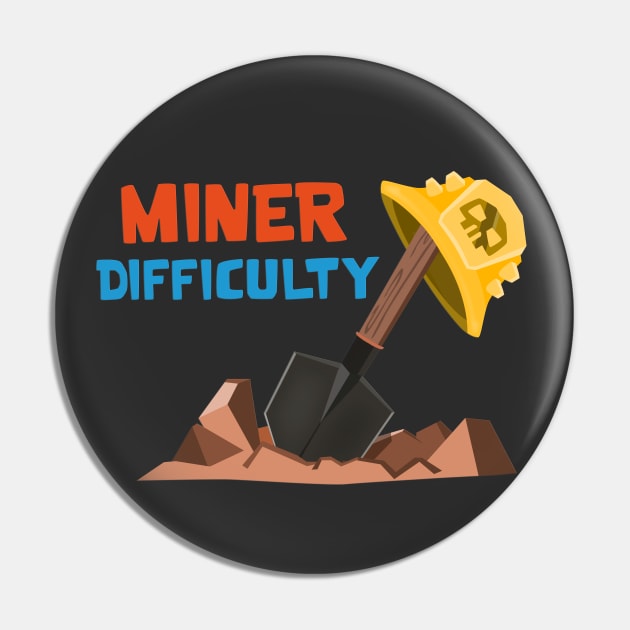 Miner Difficulty Pin by Marshallpro