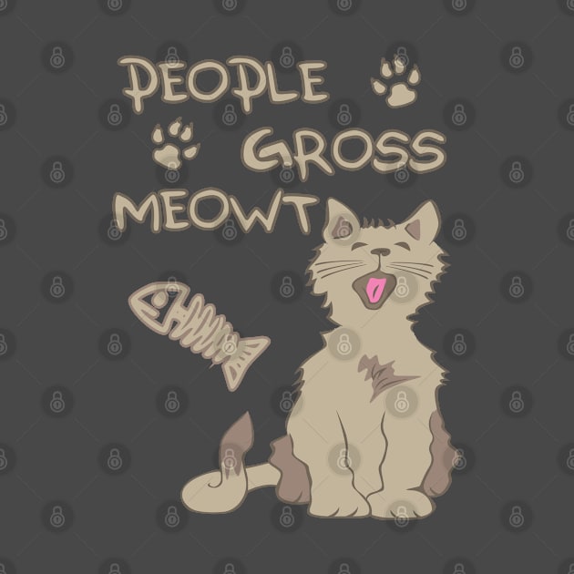 People Gross Meowt by nsissyfour