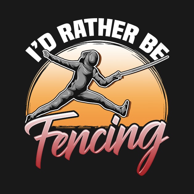 I'd Rather Be Fencing by PixelArt