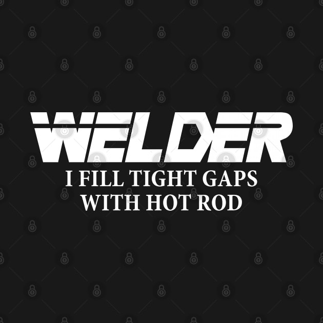 Welder Funny Quote by EddieBalevo