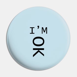 I am OK Pin