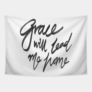 Grace will lead me home Tapestry