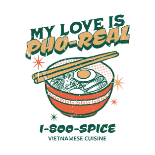 My Love is Pho-Real T-Shirt