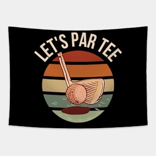 Lets Par Tee Golf Funny Golf Gift Tapestry