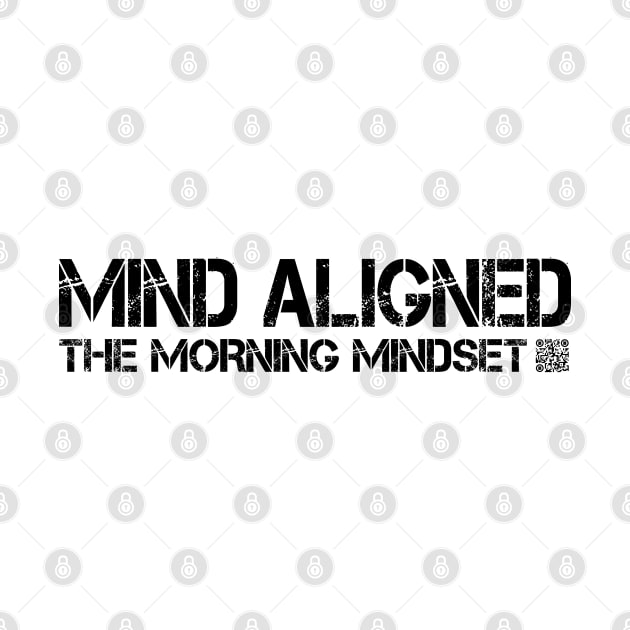 Mind Aligned - your statement that you're prepared to live for Jesus - black text on lighter shirts by MorningMindset