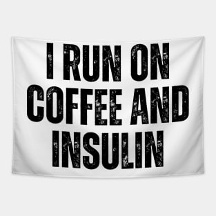 i run on coffee and insulin Tapestry