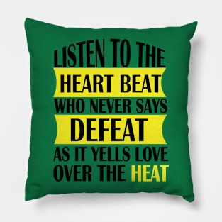 Listen to the heart beat quote for life Pillow