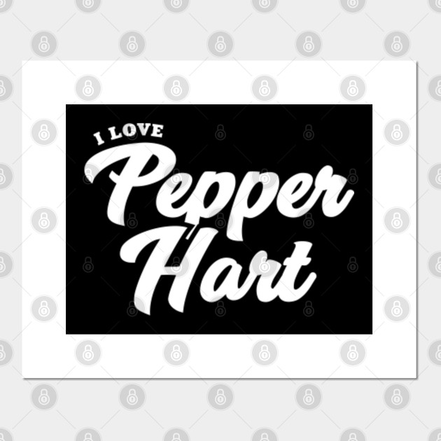 I Love Pepper Hart Celebrity Posters And Art Prints Teepublic Uk