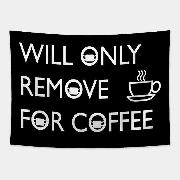 will only remove for coffee Tapestry by Blacklinesw9