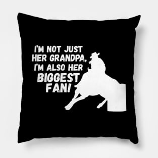 IM NOT JUST HER GRANDPA IM ALSO HER BIGGEST FAN Pillow