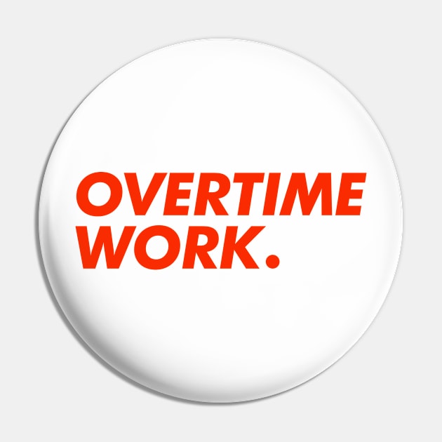 Overtime Work Pin by Deadframe