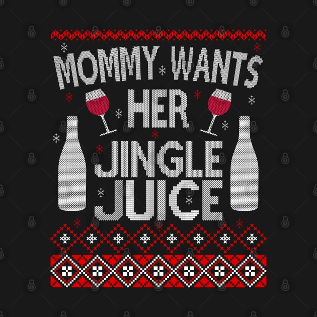 Mommy Wants Her Jingle Juice by MZeeDesigns