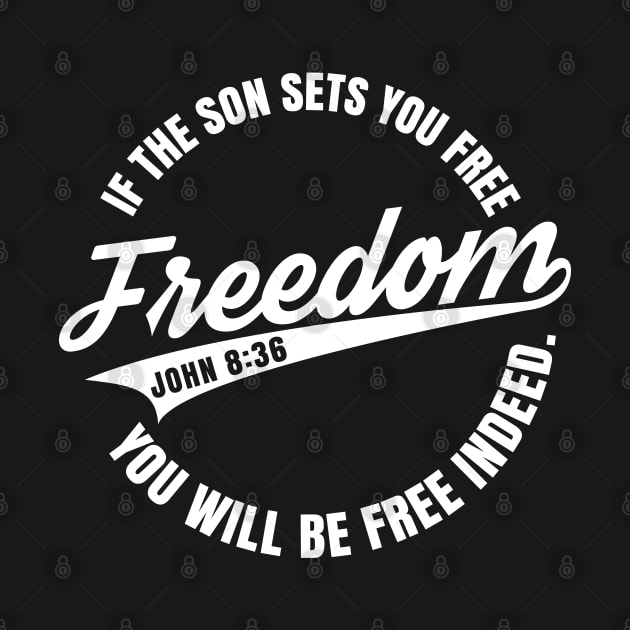 Freedom | If the son set you free | John 8:36 by ChristianLifeApparel