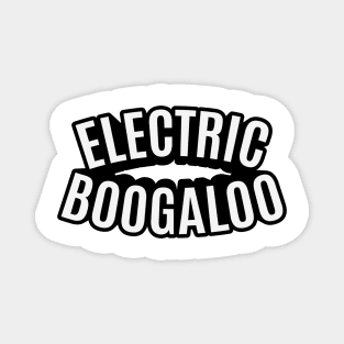 Electric Boogaloo - Breakdance -   BBoy Magnet