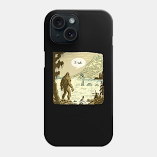 Bigfoot Sasquatch Loch Ness Monster Introvert Bruh Phone Case