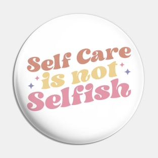 self care is not selfish Pin