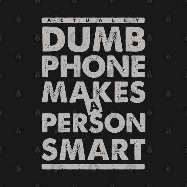 Dumb Phone Makes a Smart Choice by GeeTee