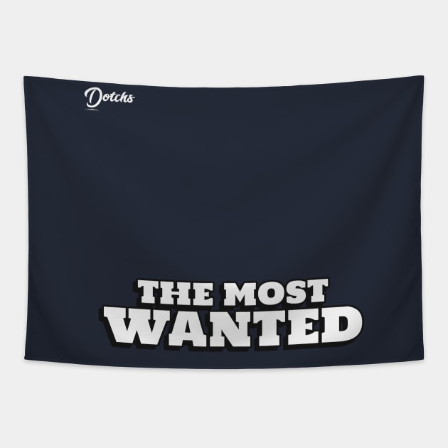 the most wanted - Dotchs Tapestry by Dotchs