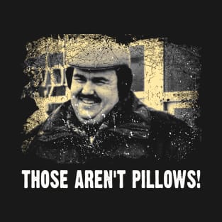 Graphic Those Aren't Pillows T-Shirt