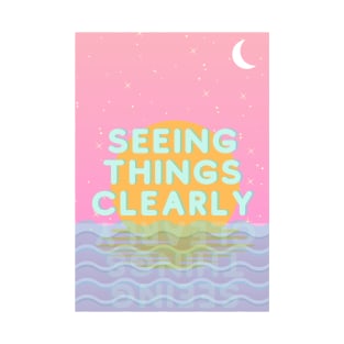 Seeing things clearly... T-Shirt